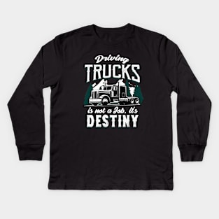 Truck Driver driving Trucks is Destiny Kids Long Sleeve T-Shirt